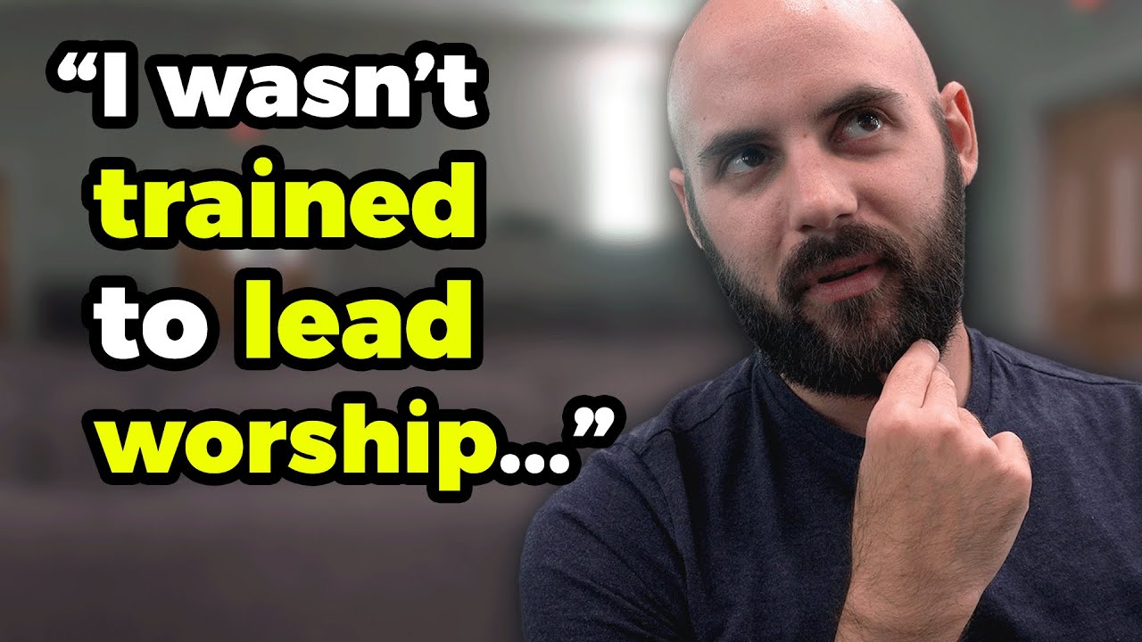 “I feel inadequate as a worship leader…”