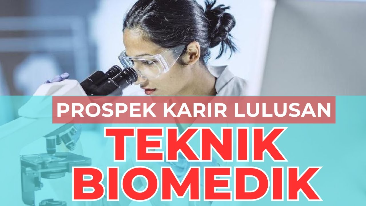 Prospek Kerja Jurusan Teknik Biomedik : Prospek Karir Lulusan