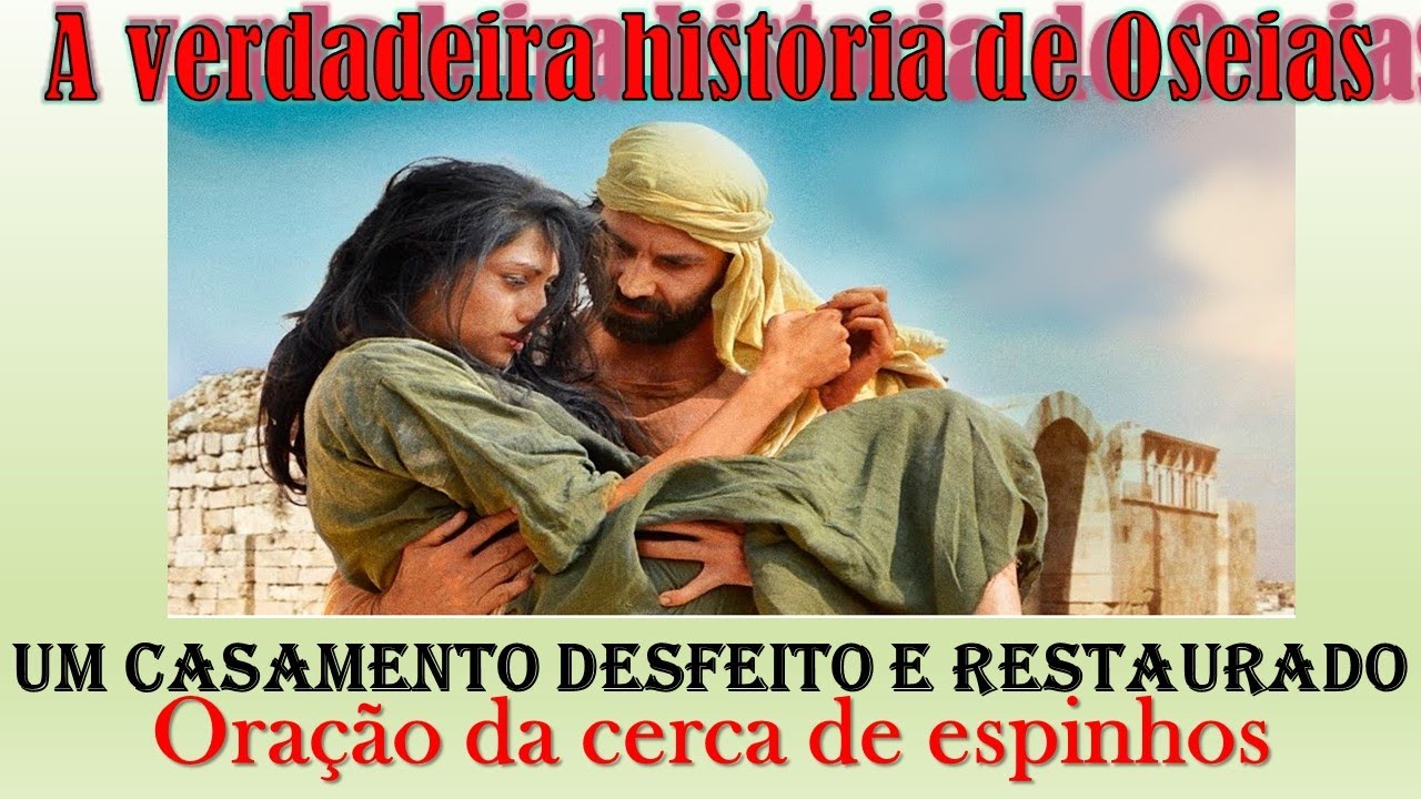A verdadeira história de Oseias e a oração da cerca dos espinhos