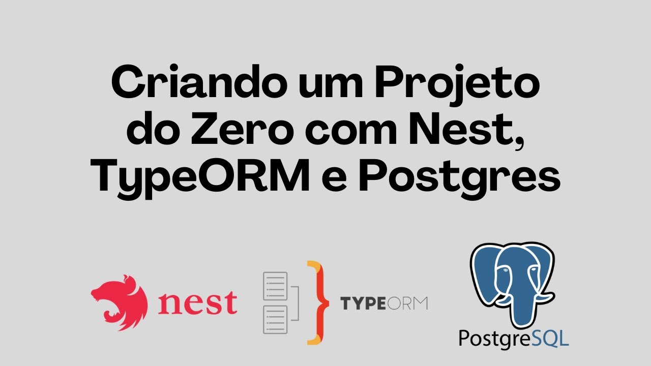Criando um Projeto do Zero com Nest, TypeORM e Postgres