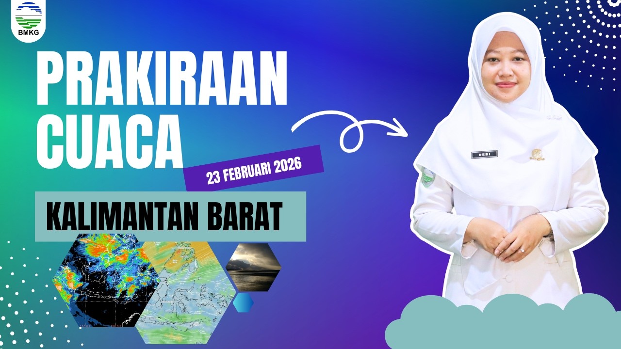 Prakiraan Cuaca Kalimantan Barat Hari Senin, 23 Februari 2026