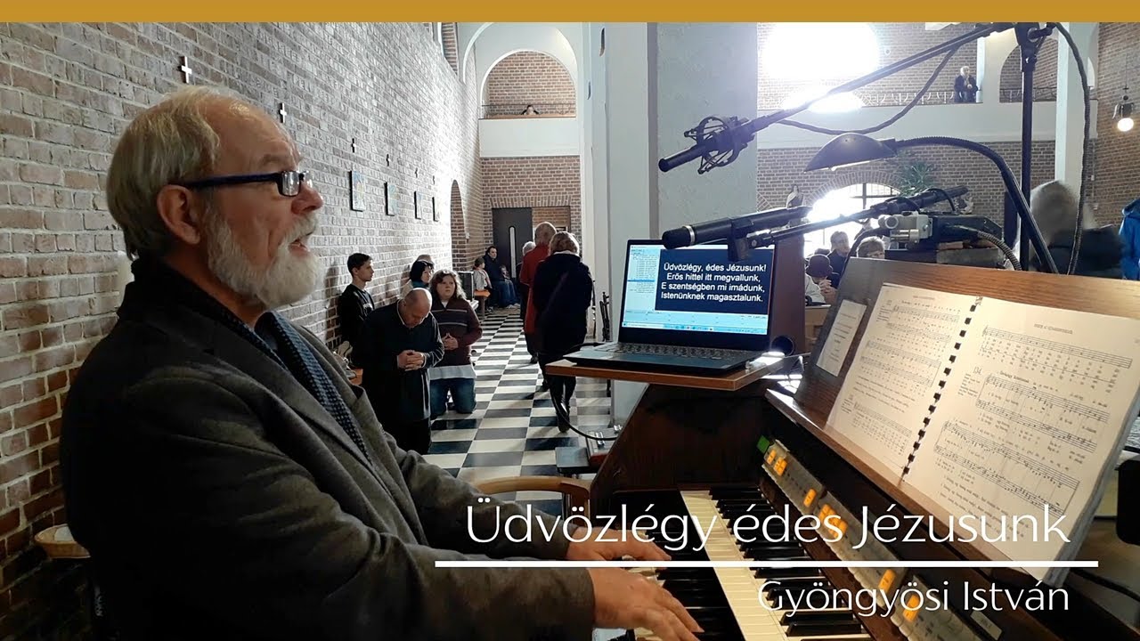 Üdvözlégy, édes Jézusunk ÉE 182  Gyöngyösi István