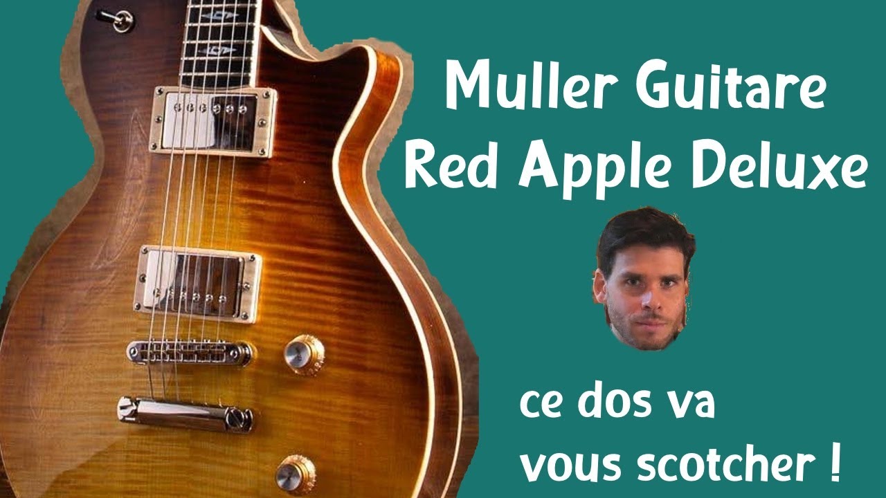 Le plus beau dos de tous les temps : Muller Guitare Red Apple Deluxe (made in France)
