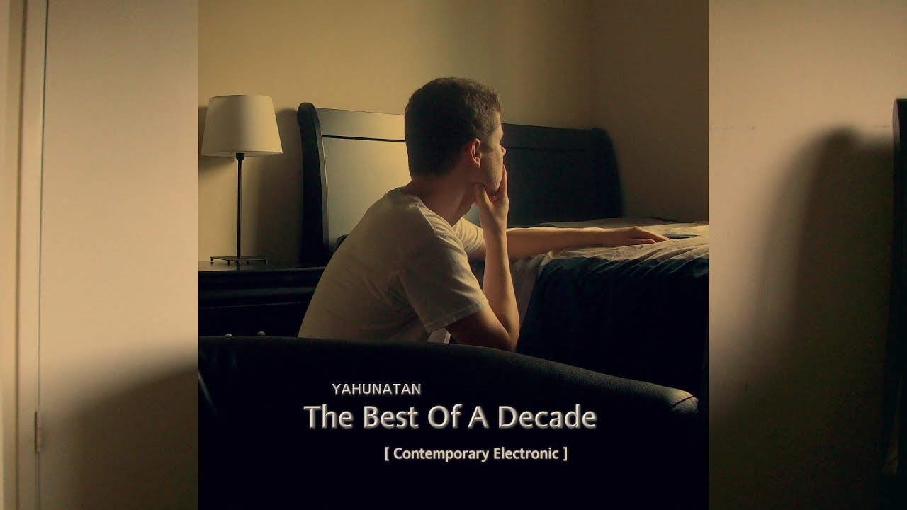 The Best Of A Decade [Contemporary Electronic] (2003-2013) &mdash; Full Album (Mellow Electronic)