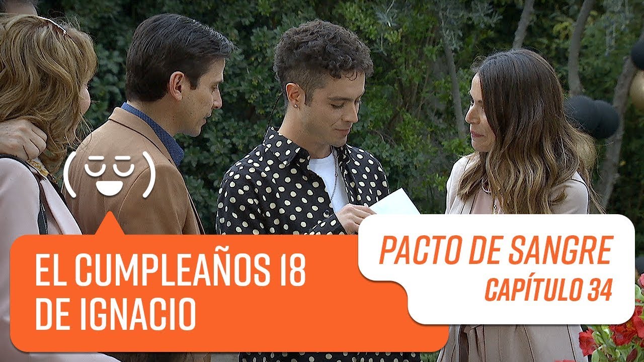 El cumpleaños número 18 de Ignacio | Pacto de Sangre | Capítulo 35