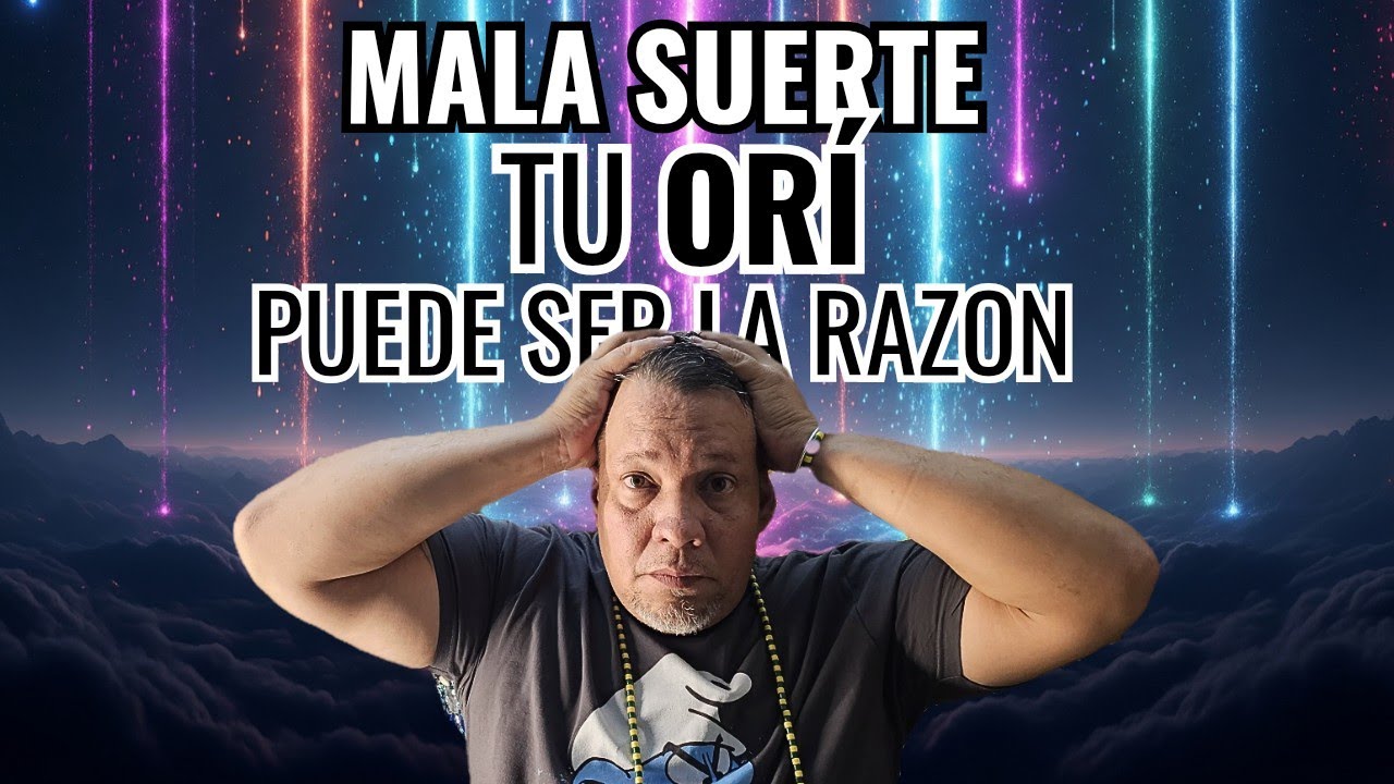 CUANDO la mala SUERTE te acompaña es por qué tu ORÍ te bloquea (IWORI MEJI)