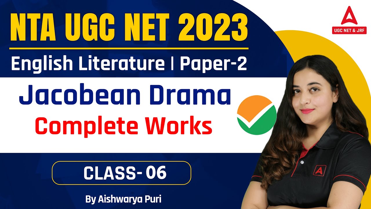 UGC NET JUNE 2023 I Jacobean Drama Complete Works I By Prof. Aishwarya Puri