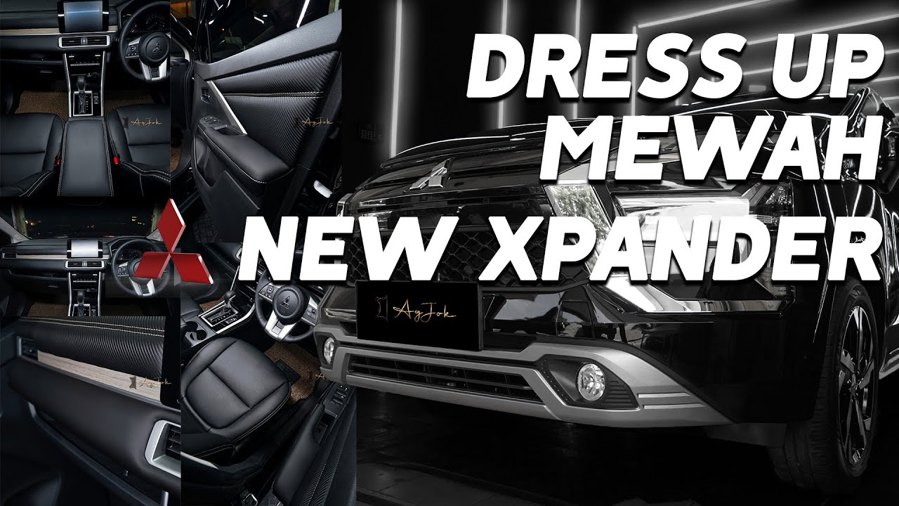 TIPS MODIFIKASI/DRESS UP NEW MITSUBISHI XPANDER 2021 AGAR LBH MEWAH&NYAMAN DIPAKAI HARIAN KELUARGA