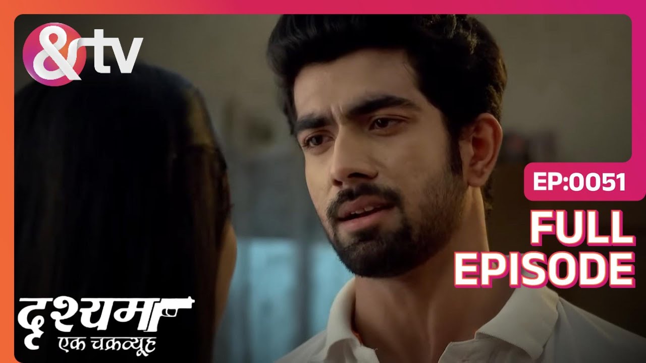 Jagadhatri करती है Swyambhu से प्यार का दिखावा | Drishyam - Ek Chakravyuh | Full Ep. 51 | And TV