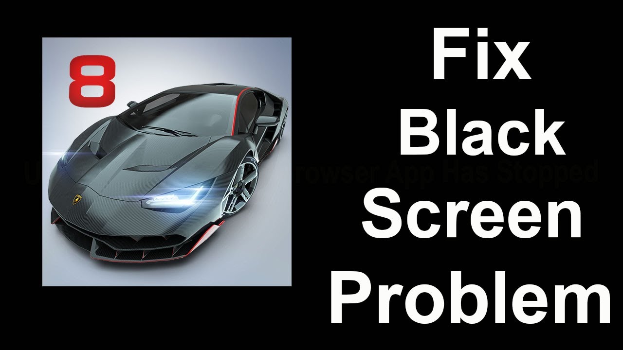 Fix Asphalt 8 Black Screen Error | Asphalt 8 Black Screen issue Solved | PSA 24