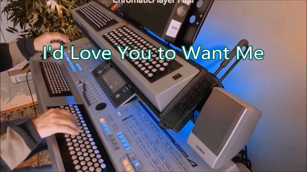 I'd Love You To Want Me - Organ & keyboard (chromatic)