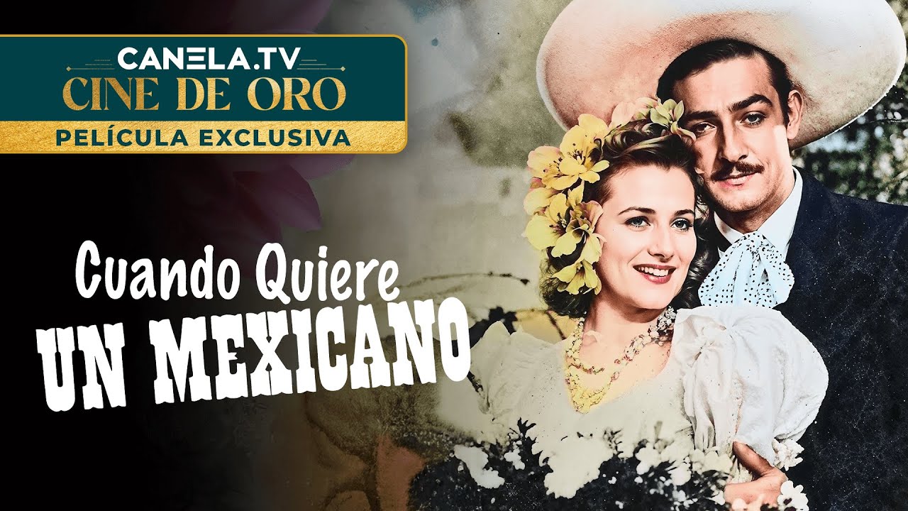 Cuando Quiere Un Mexicano (1944) PELÍCULA COMPLETA con Jorge Negrete | Cine de Oro | Canela.TV