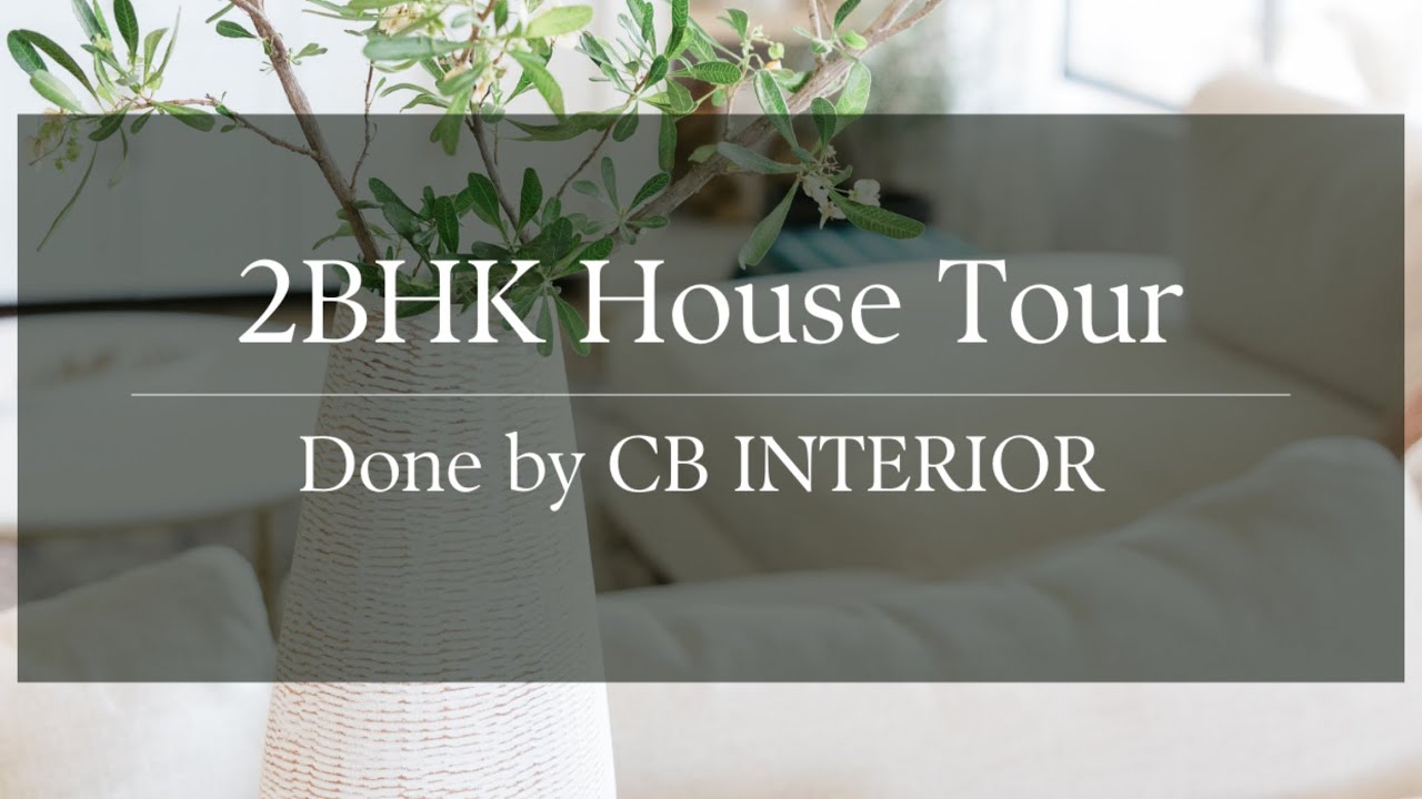 2BHK Interior Home Tour | cb interior | #interior #interiordesign