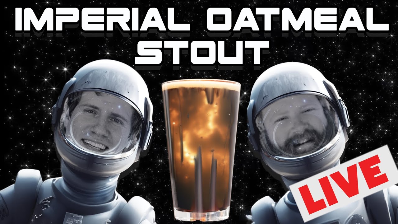 IMPERIAL OATMEAL STOUT - Brewing Live!
