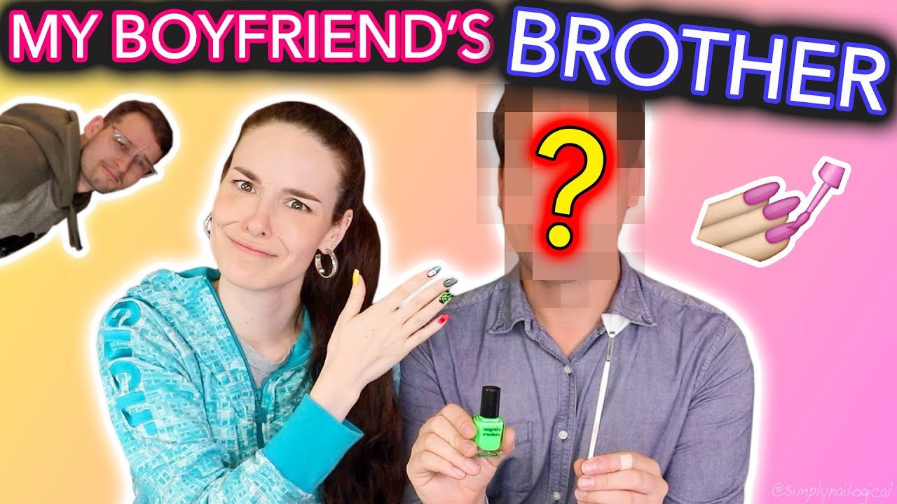 My Boyfriend's Brother Paints My Nails *scandalous*