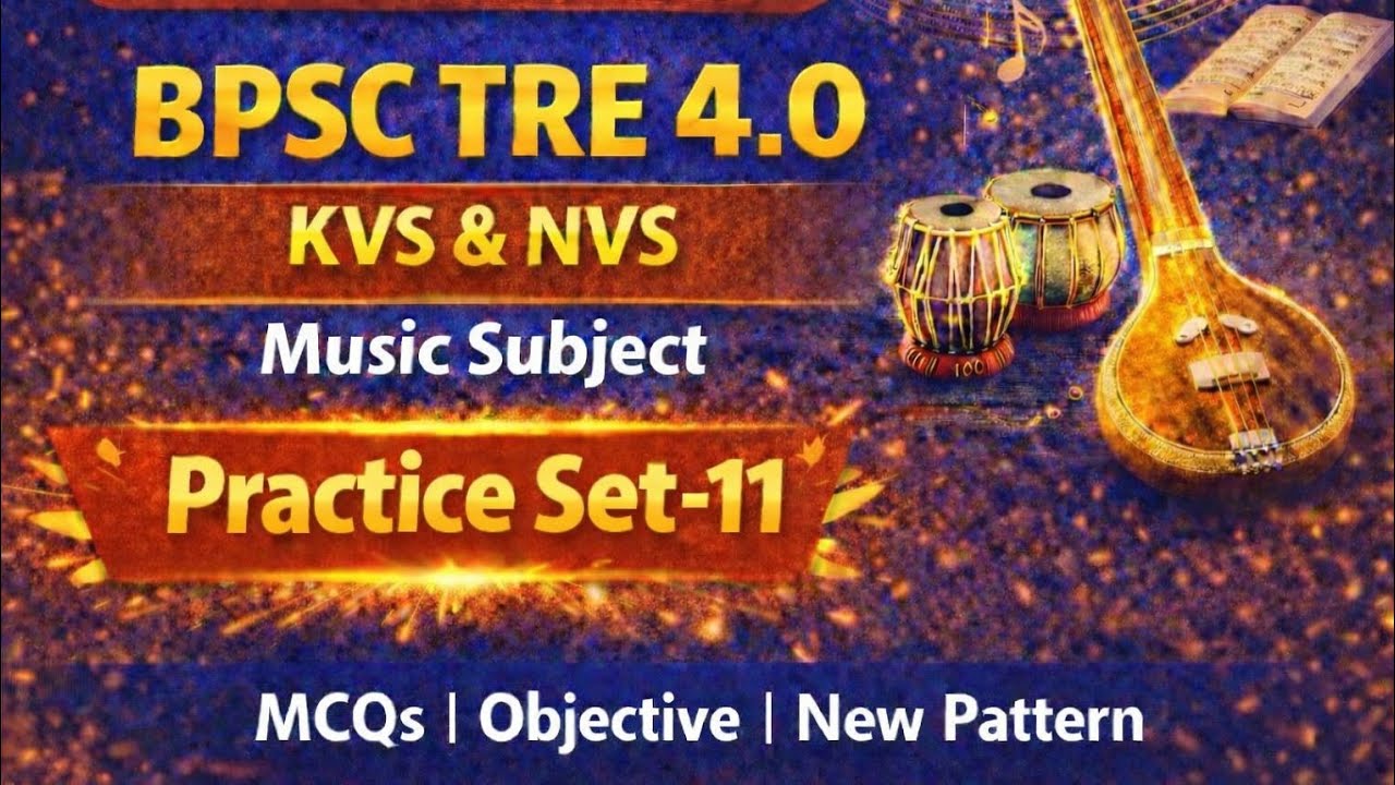 BPSC TRE 4.0 Music | Practice Set 11 | KVS NVS Music MCQ | New Exam Pattern