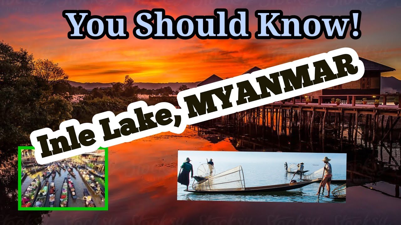 Discover The Magic of Inle Lake,Myanmar