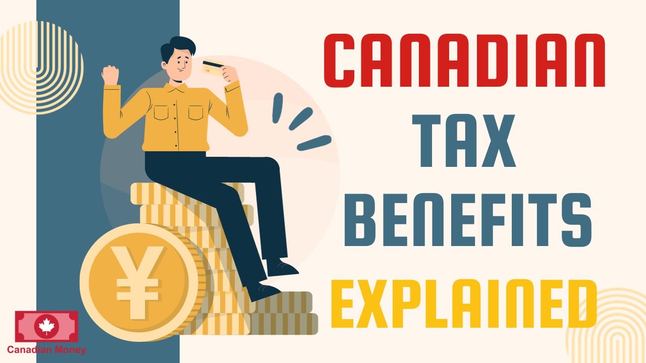 Canadian Tax Benefits and Credits Explained