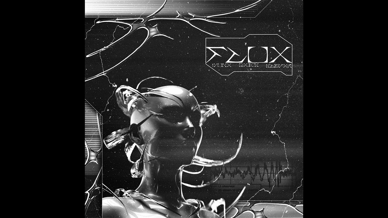 !YUNX, qXick, KLEVXR - FLUX