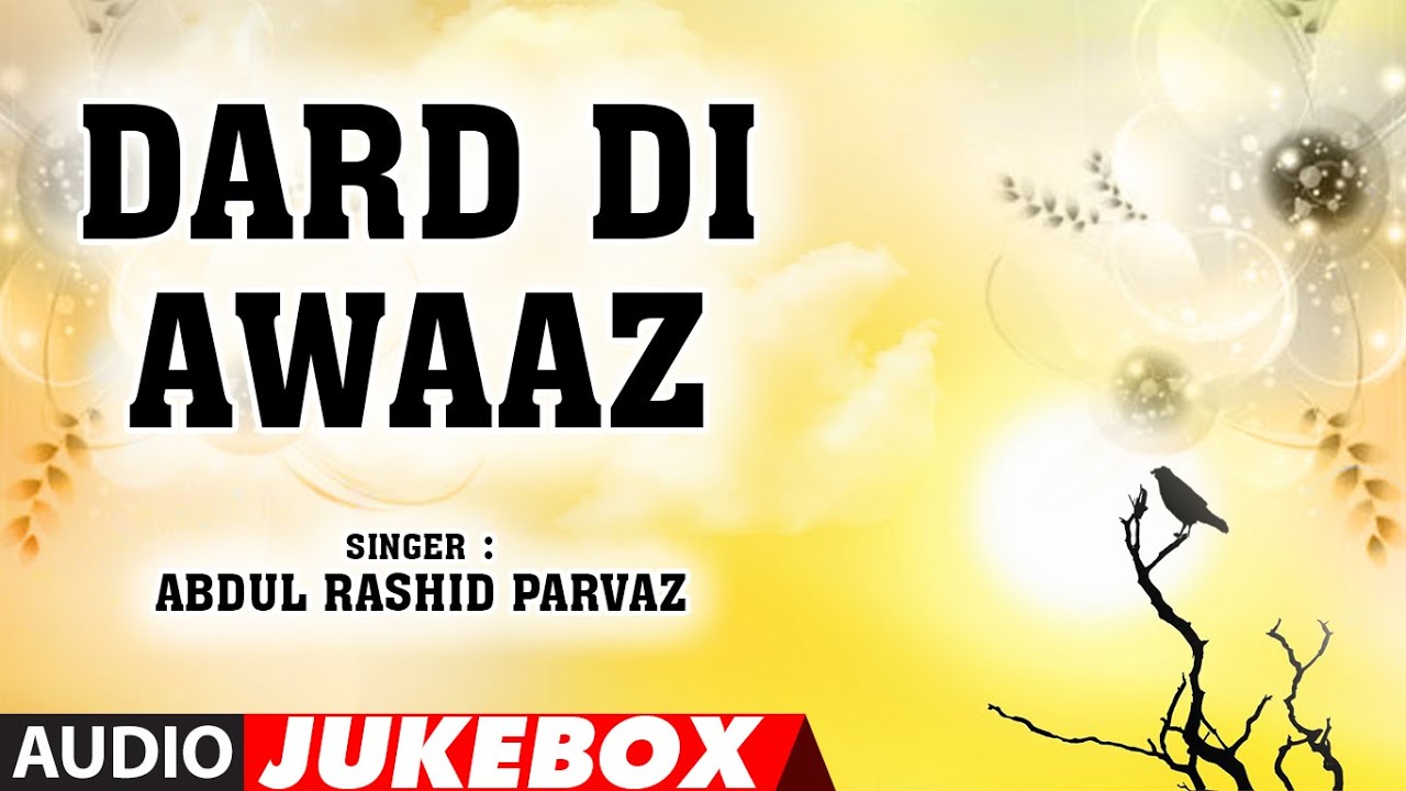 Dard Di Awaaz | Abdul Rashid Parvaz | Folk Song | Kashmiri Audio Jukebox | T-Series Kashmiri Music