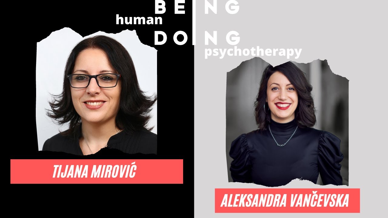 Dr Tijana Mirović o shema terapiji – Being Human and Doing Psychotherapy | Episode 7