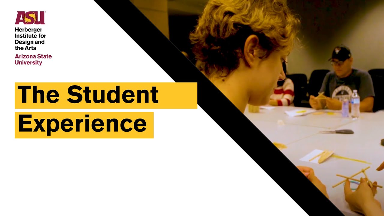 The Student Experience, Herberger Institute for Design and the Arts