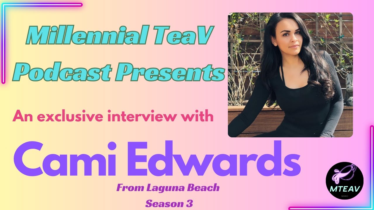 Mean Girl or Main Girl - Interview with Cami Edwards from Laguna Beach, Season 3