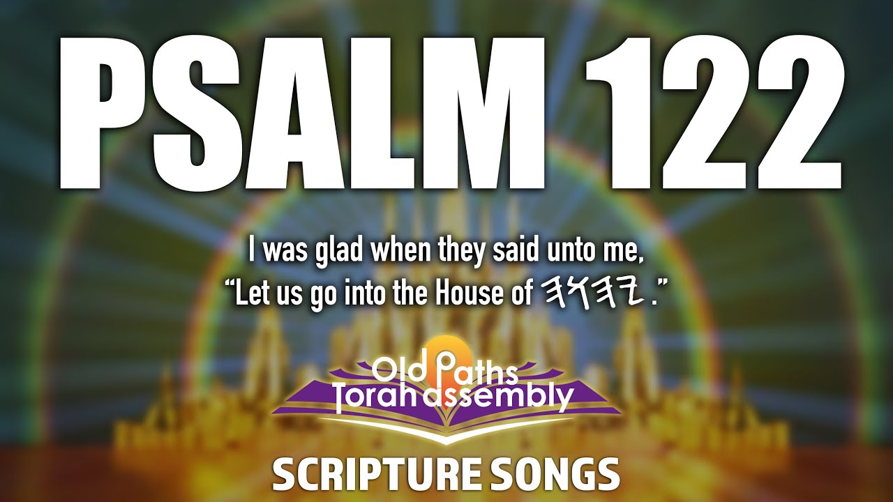 Psalm 122 by Old Paths Torah Assembly