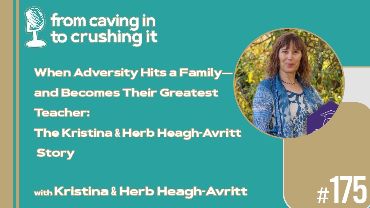 Episode 175 - Kristina & Herb Heagh-Avritt - When Adversity Hits a Family—and Becomes...