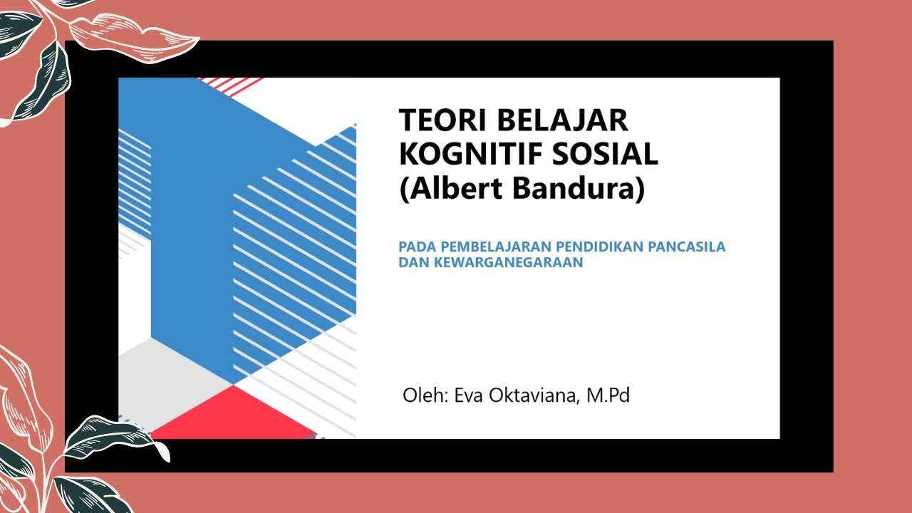TEORI BELAJAR Kognitif Sosial