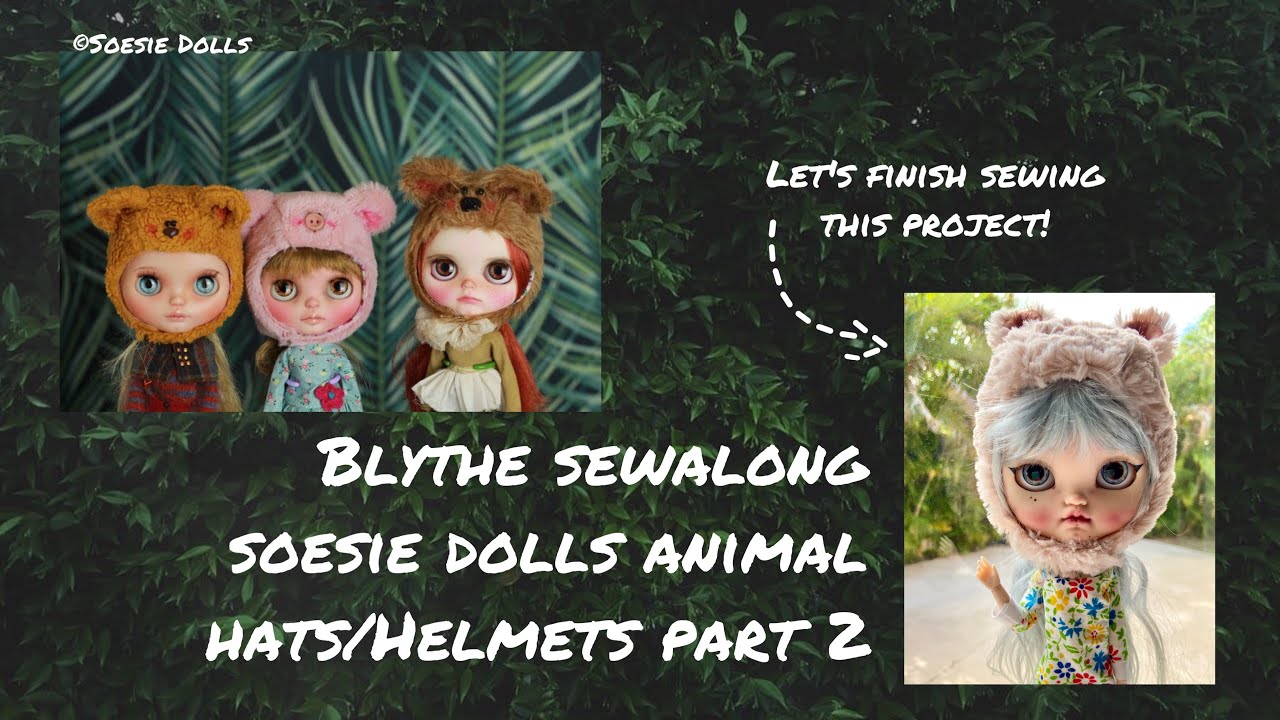 Blythe Sewalong: Soesie Dolls Animal Hats/Helmets Part 2