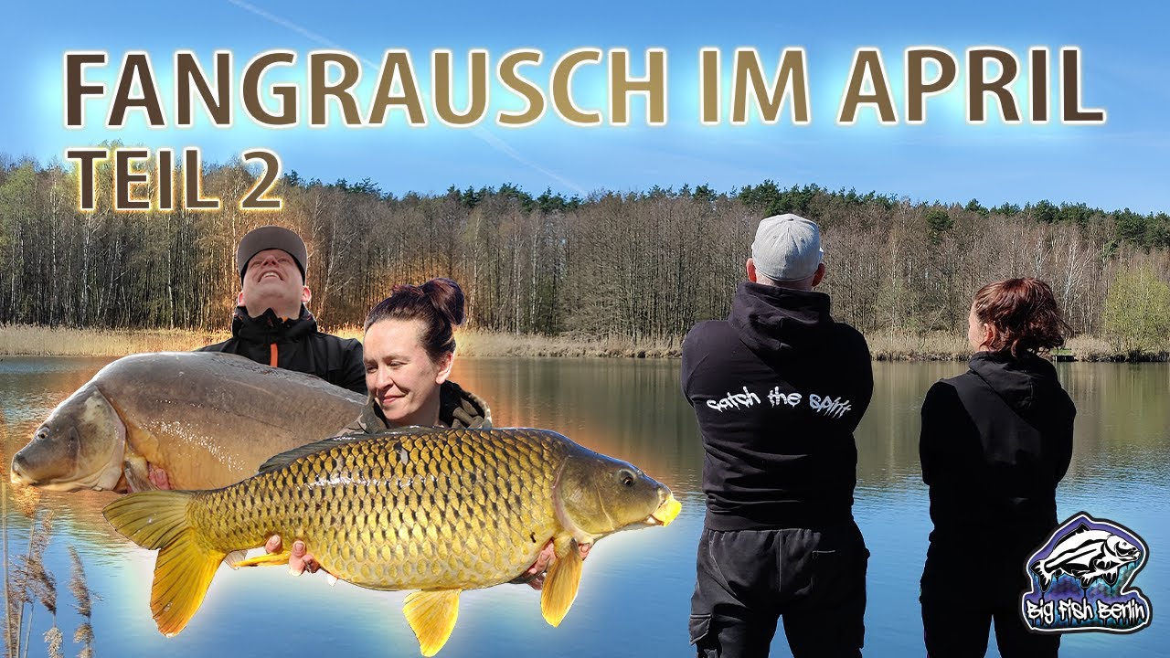 Karpfenangeln im Fr&uuml;hjahr 2022 Fangrausch im April Teil 2