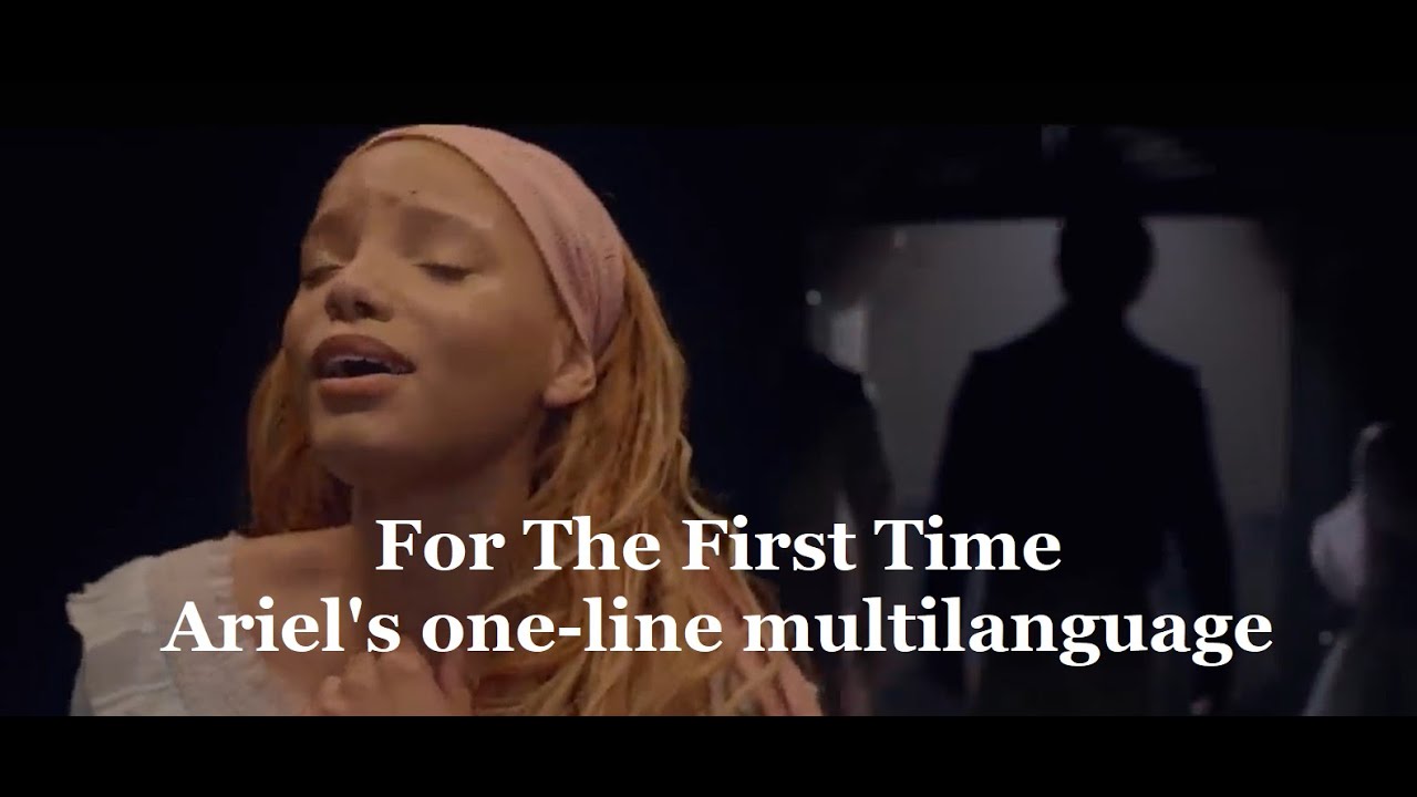 The Little Mermaid (2023) | For The First Time - Ariel's One-line Multilanguage