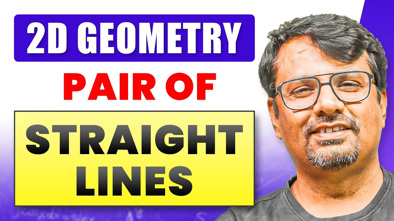 Straight Lines - 2D Geometry | Pair Of Straight Lines | 2D GEOMETRY - Full Course By GP Sir