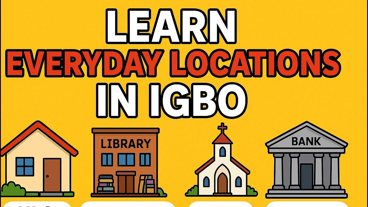 Names of Places in Igbo | Learn Igbo Words for Everyday Locations