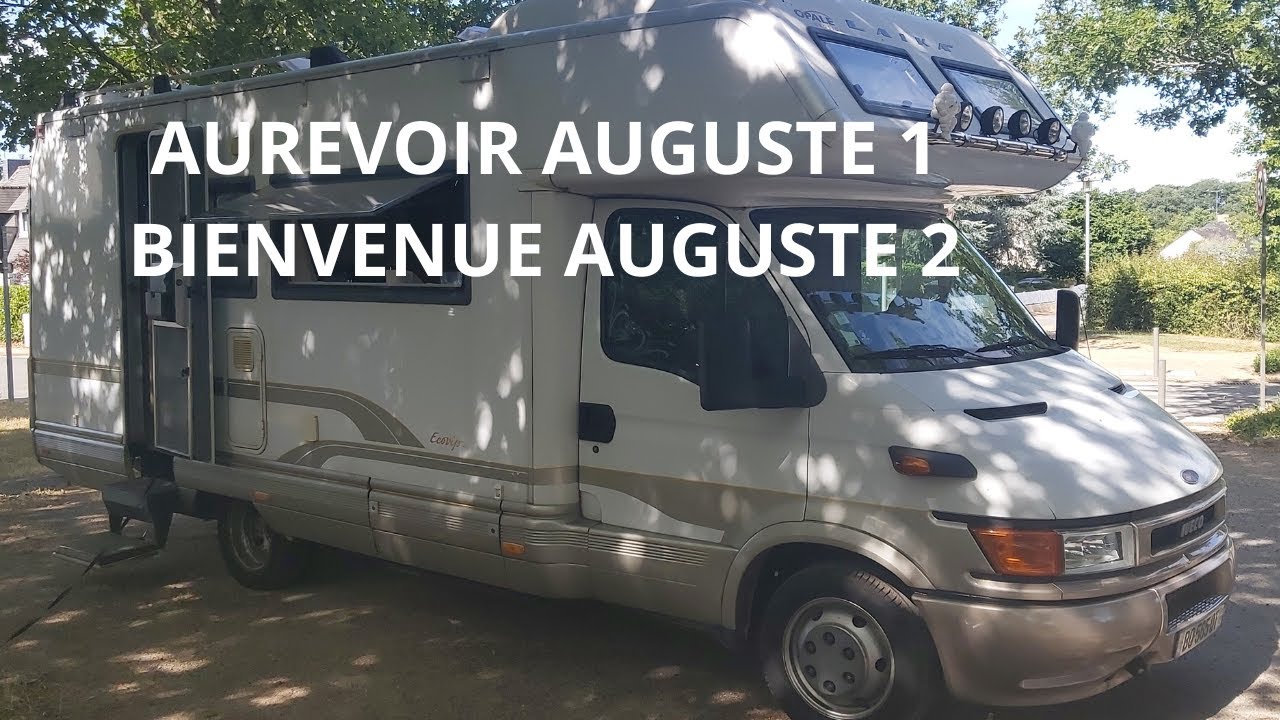 AUREVOIR AUGUSTE, BONJOUR AUGUSTE ❗️ LE NOUVEAU CAMPING CAR ❗️😃👍🧐👀😍