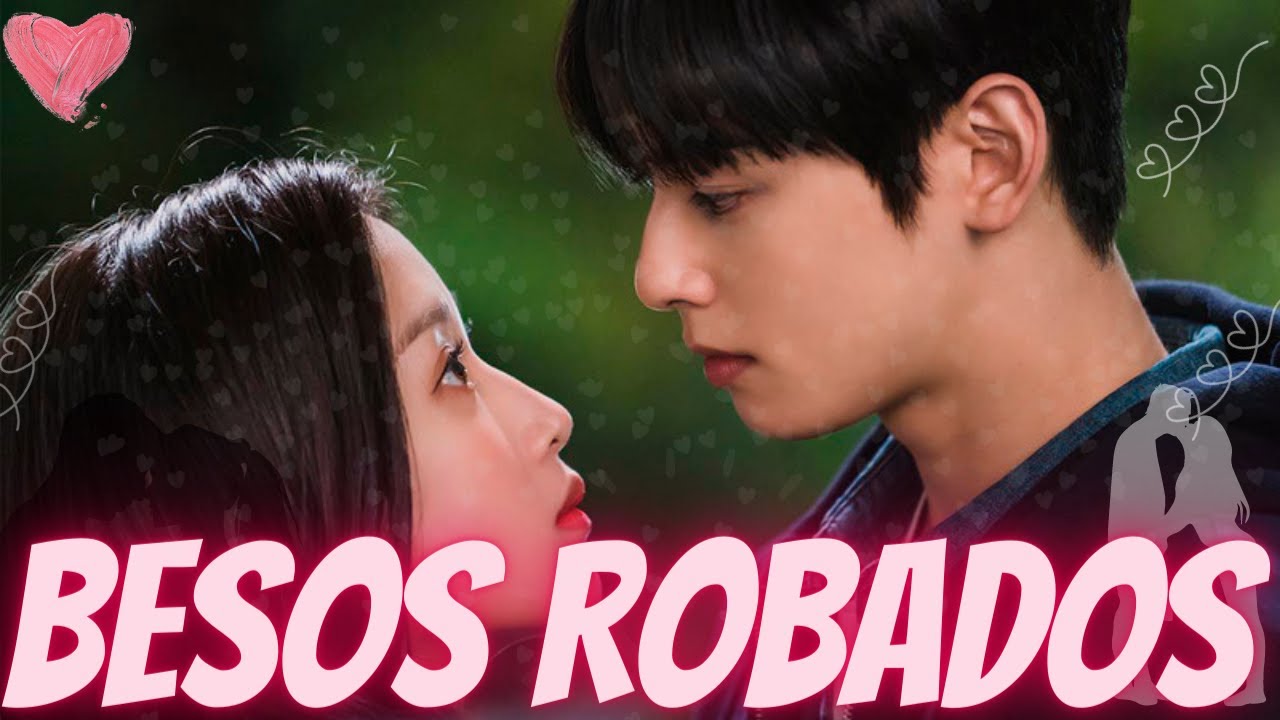 B3SOS MAS RICOS DE DORAMAS 😍 ROBADITOS SABEN MEJOR😋