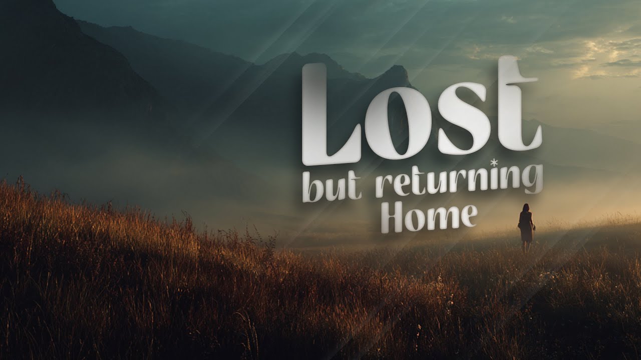 LOST, BUT RETURNING HOME | Powerful Gospel Ballad of Redemption