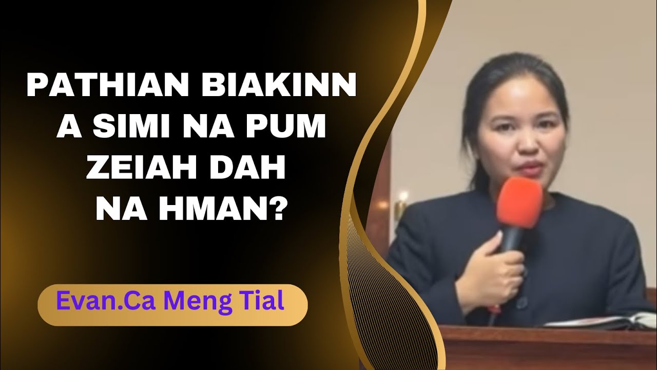 Evan. Cang Mang Tial || PATHIAN BIAKINN A SIMI NA PUM ZEIAHDAH NA SER ||