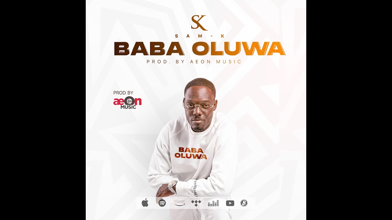 Sam K - Baba Oluwa