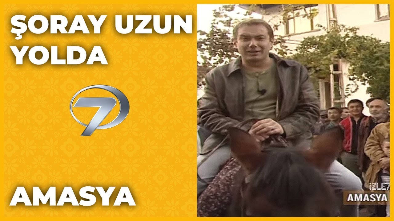 Amasya - Hacılar | Şoray Uzun Yolda