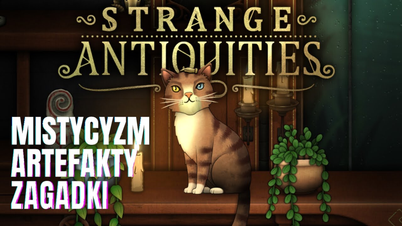ARKANA Potężnych ARTEFAKTÓW w Strange Antiquities | Gameplay PL