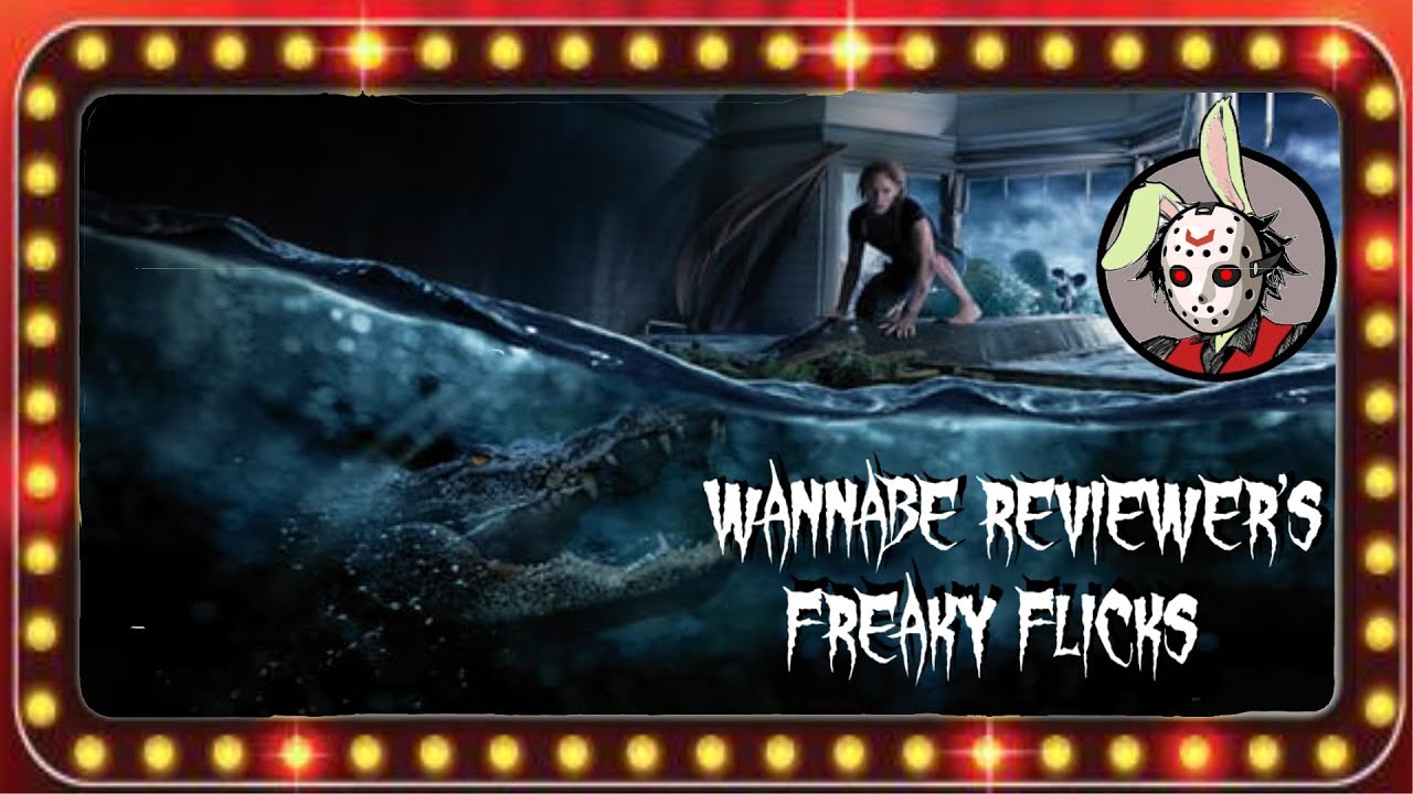 Crawl - Wannabe Reviewer's Freaky Flicks