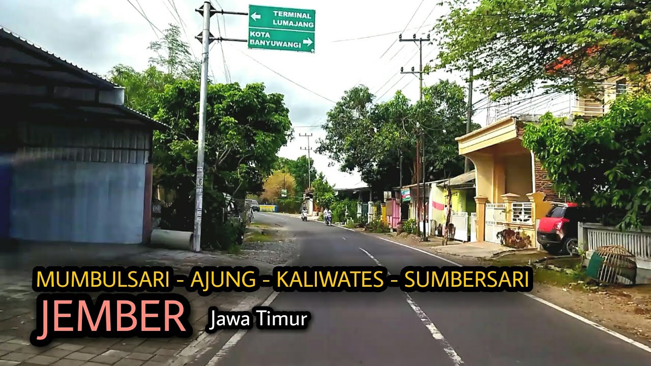 PERJALANAN MUMBULSARI - AJUNG - KALIWATES - SUMBERSARI | Keliling Jalanan Jember Jawa timur