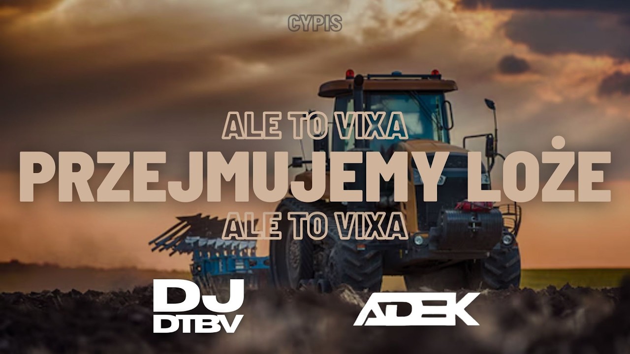 CYPIS PRZEJMUJEMY LOŻE ALE TO VIXA (DTBV X DJ ADEK MASHUP)