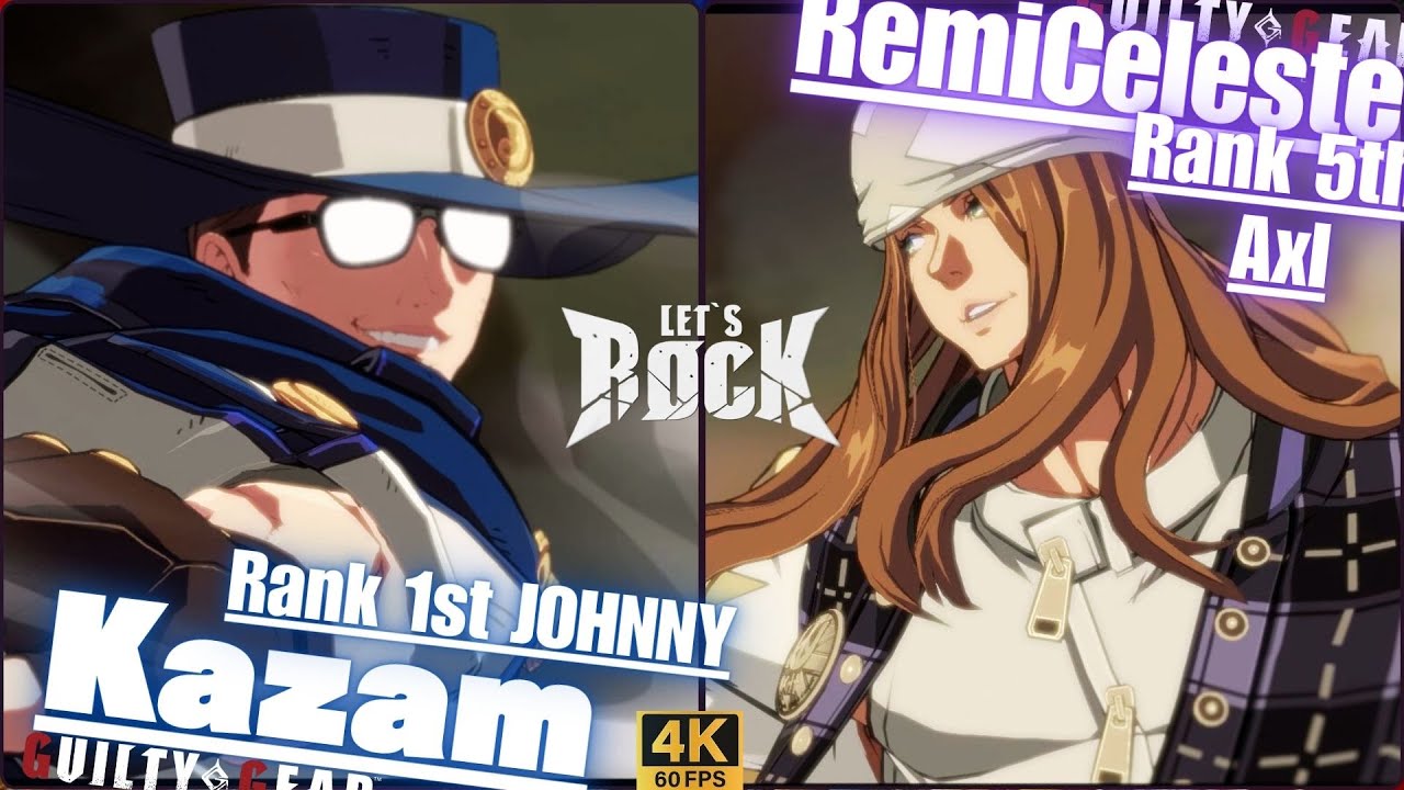 GGST➤ Rank 1st JOHNNY/ジョニー [ Kazam ] vs Rank 5th Axl/ アクセル [ RemiCeleste ] Guilty Gear Strive