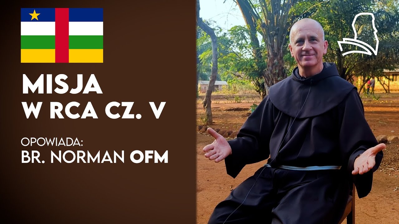 Br. Norman Samsel OFM o misji franciszkańskiej w RCA