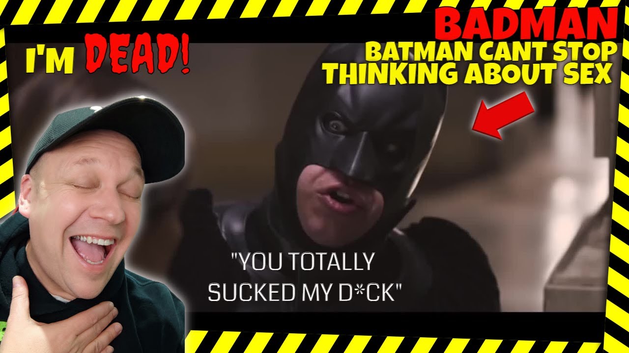 HOLY SH*T BATMAN!! 😂 - Badman - 