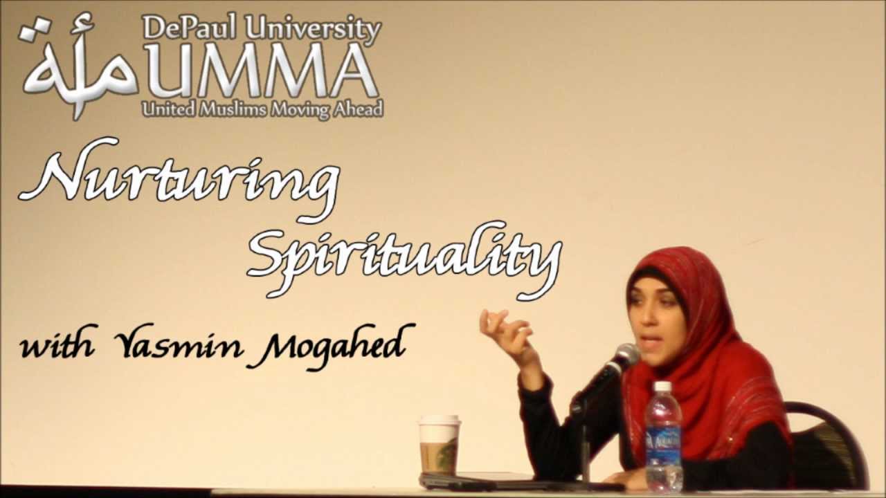 Nurturing Spirituality - Yasmin Mogahed : DePaul UMMA