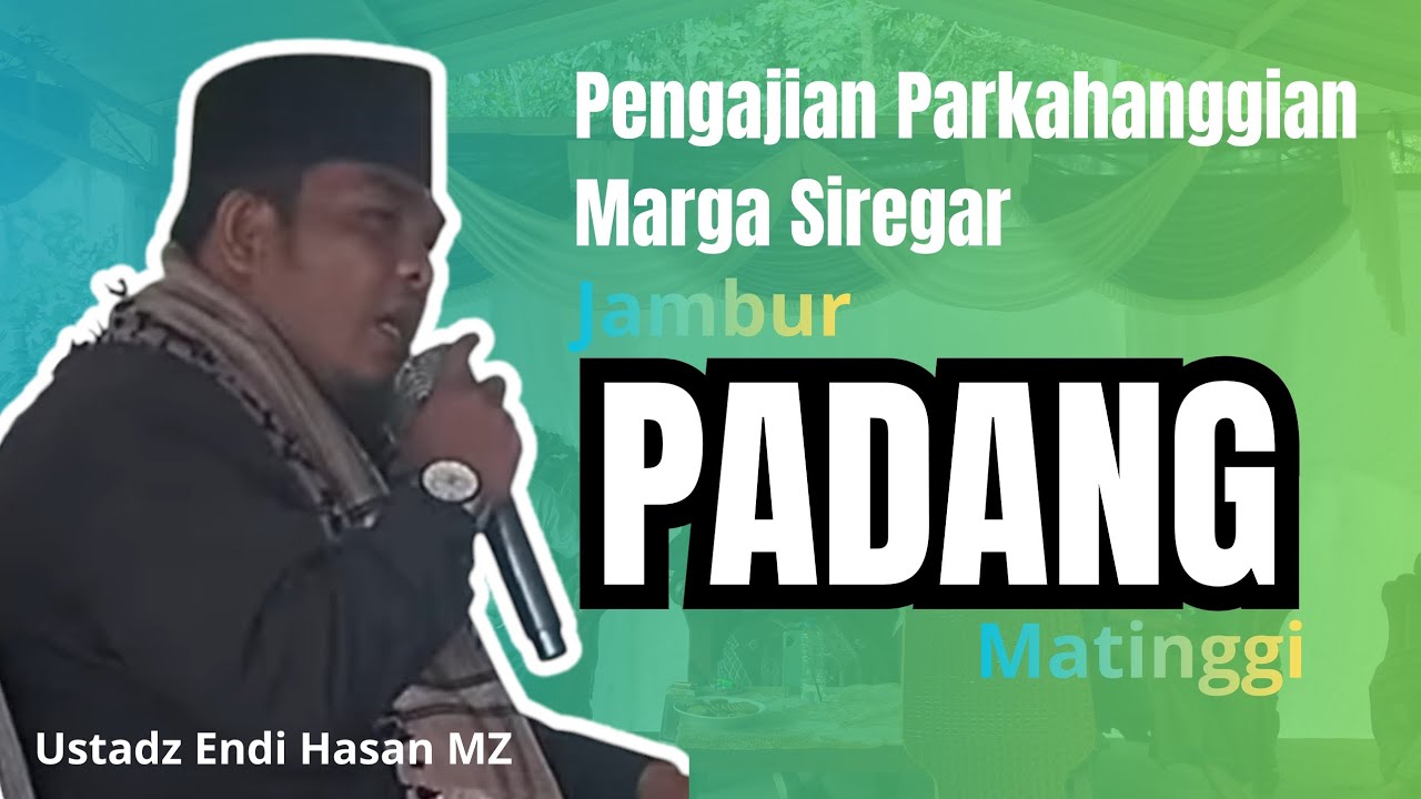 Kajian Islam - Ustadz Endi Hasan MZ ( Pengajian Parkahanggian Marga Siregar) 